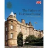 Palace Of Holyroodhouse: The Official Souvenir Guide
